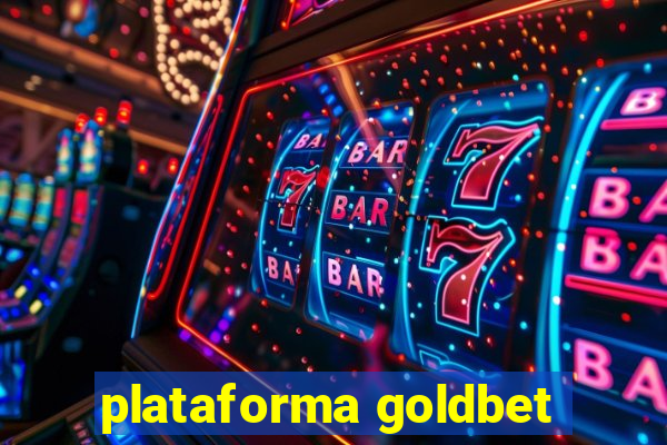 plataforma goldbet