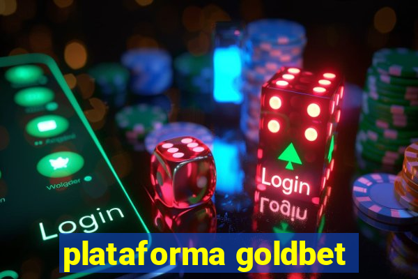 plataforma goldbet