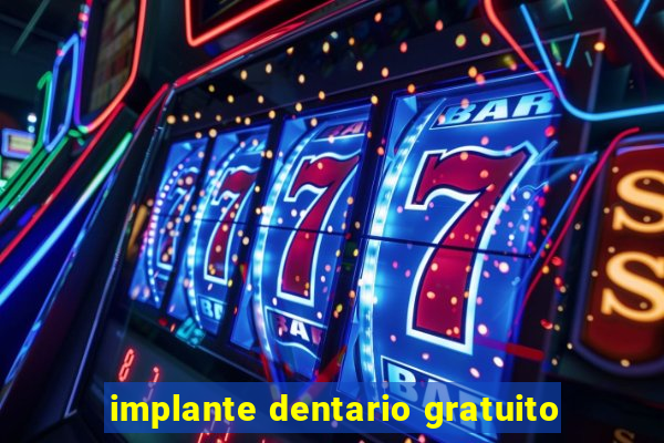 implante dentario gratuito