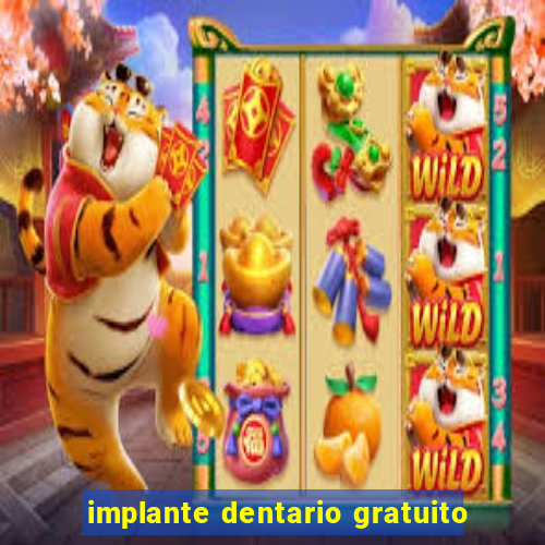 implante dentario gratuito