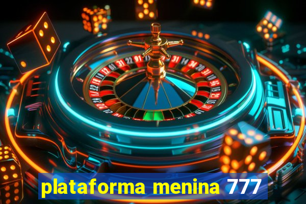 plataforma menina 777