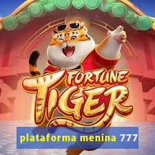 plataforma menina 777