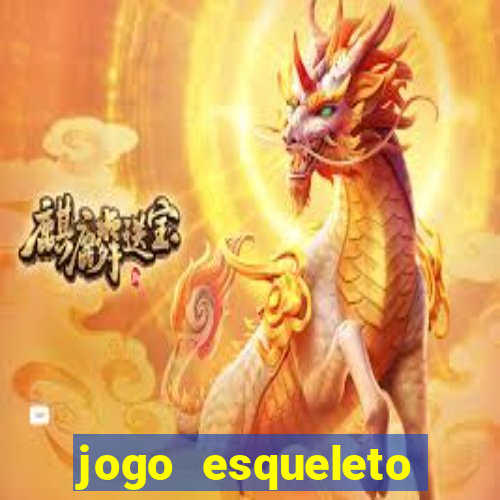 jogo esqueleto explosivo 2