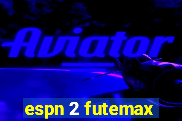 espn 2 futemax