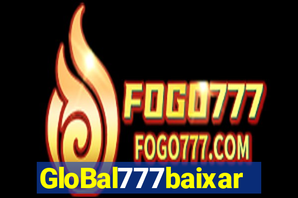 GloBal777baixar