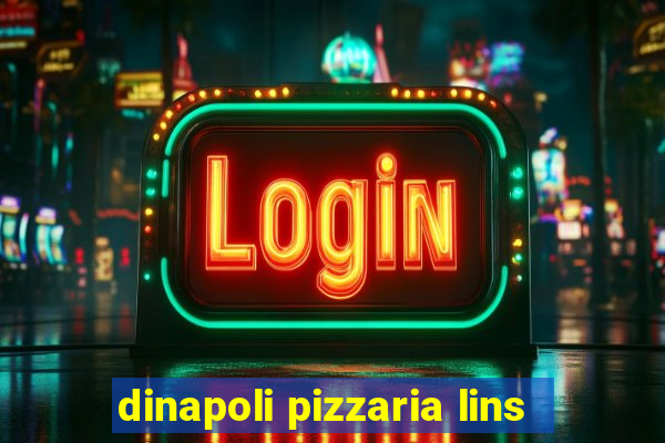 dinapoli pizzaria lins