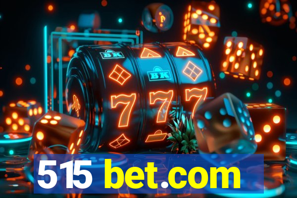 515 bet.com