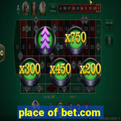 place of bet.com