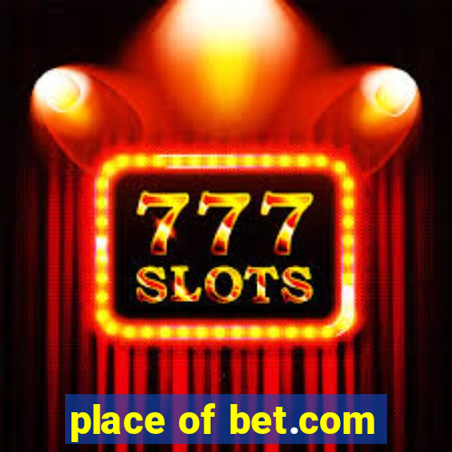 place of bet.com