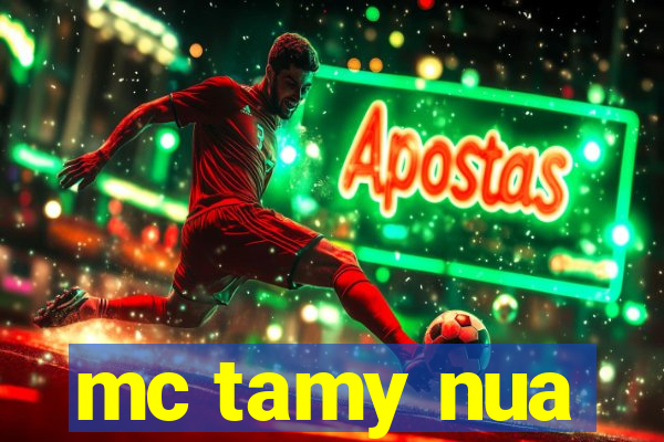 mc tamy nua