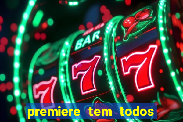 premiere tem todos os jogos