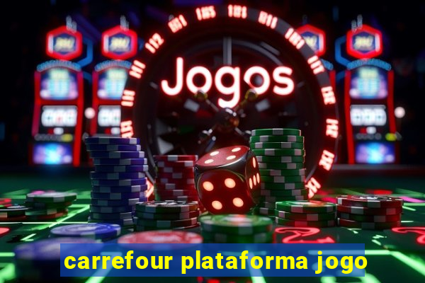 carrefour plataforma jogo