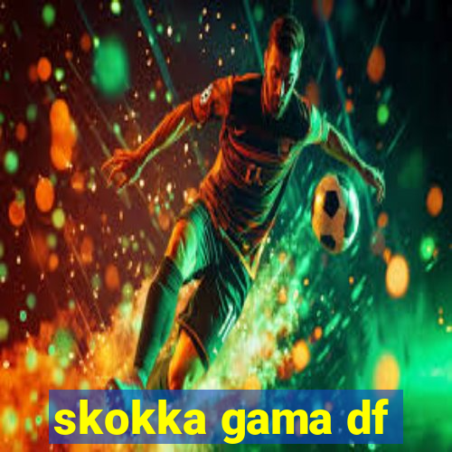 skokka gama df