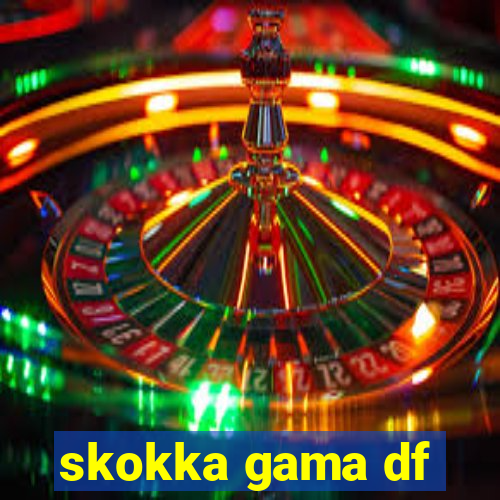 skokka gama df