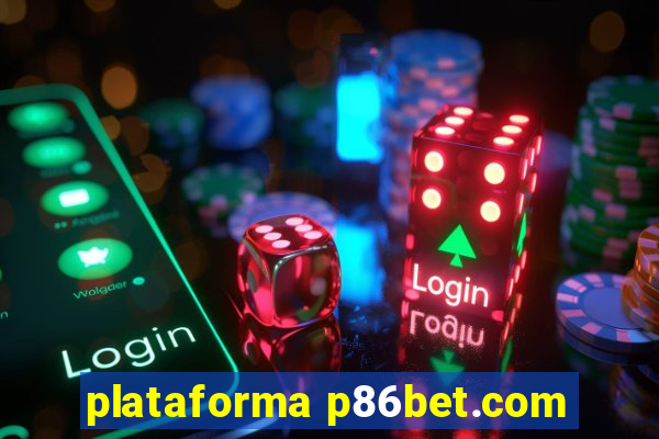 plataforma p86bet.com