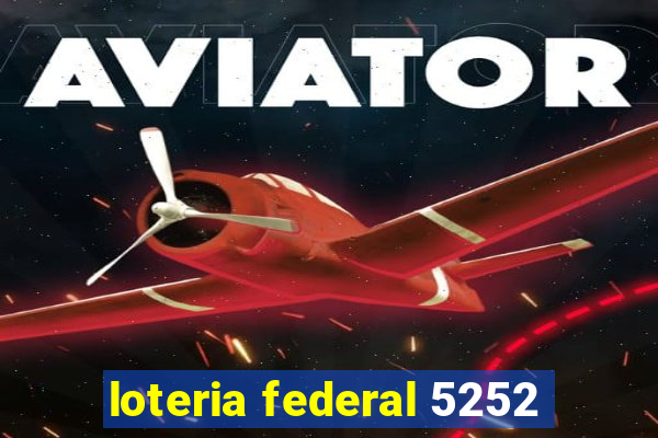 loteria federal 5252