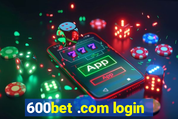 600bet .com login