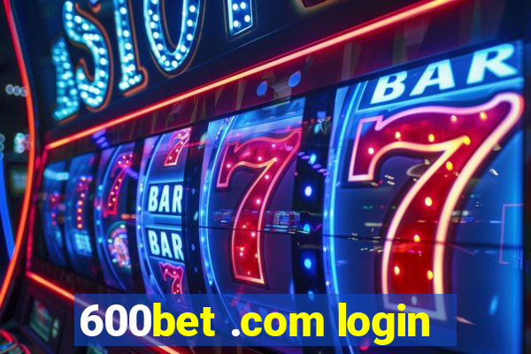 600bet .com login