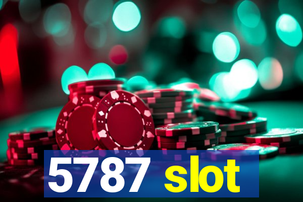 5787 slot