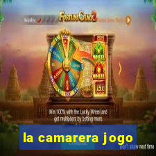 la camarera jogo