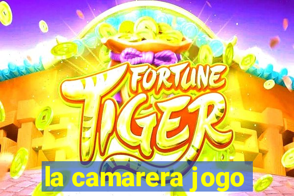 la camarera jogo