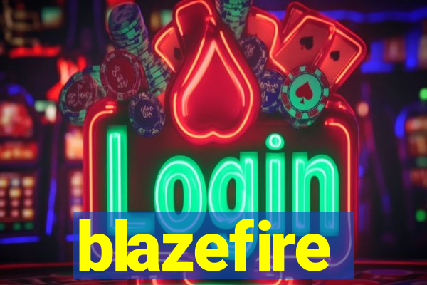 blazefire