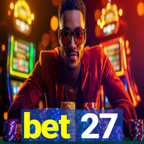 bet 27