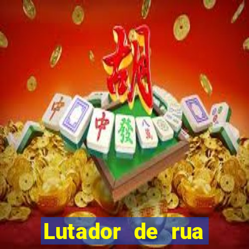 Lutador de rua filme completo dublado mega filmes