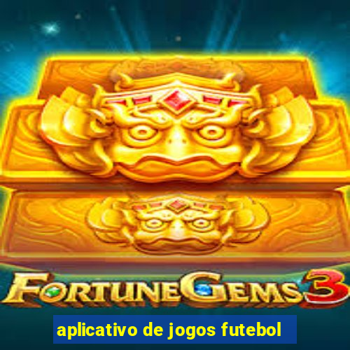 aplicativo de jogos futebol