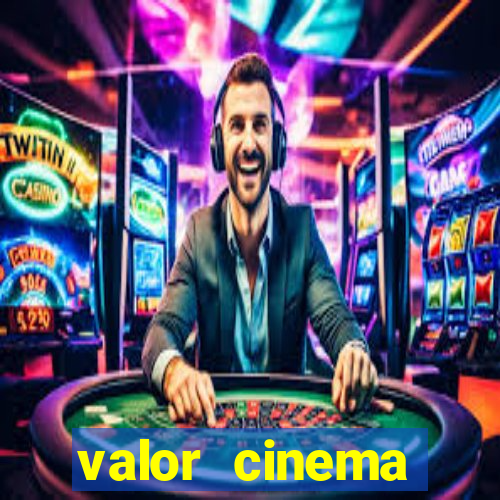 valor cinema shopping paralela