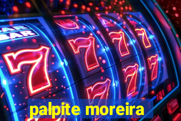 palpite moreira