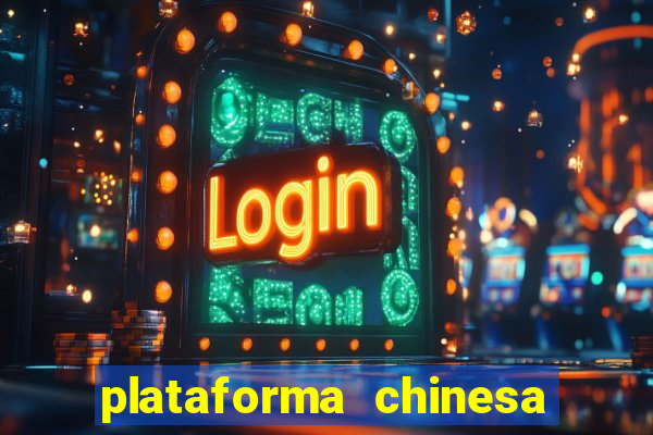 plataforma chinesa do tigrinho