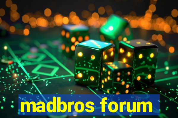 madbros forum