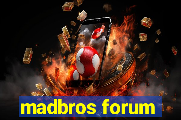 madbros forum