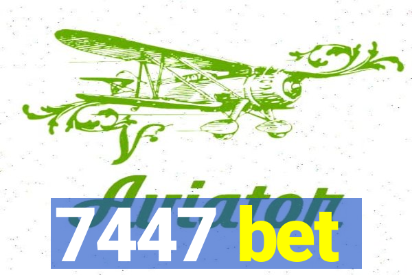 7447 bet