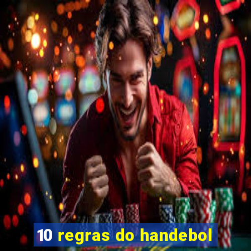 10 regras do handebol