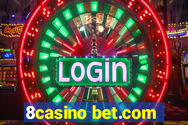 8casino bet.com