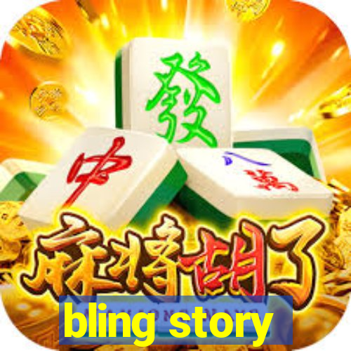 bling story