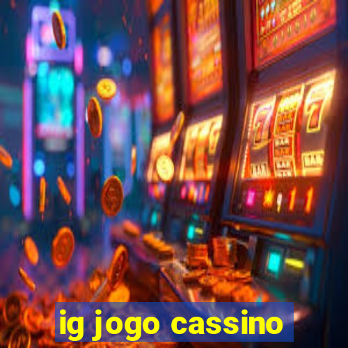 ig jogo cassino