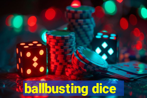 ballbusting dice