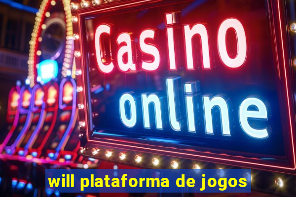 will plataforma de jogos