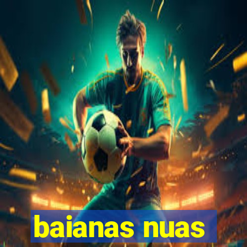 baianas nuas