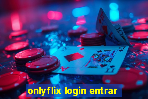 onlyflix login entrar