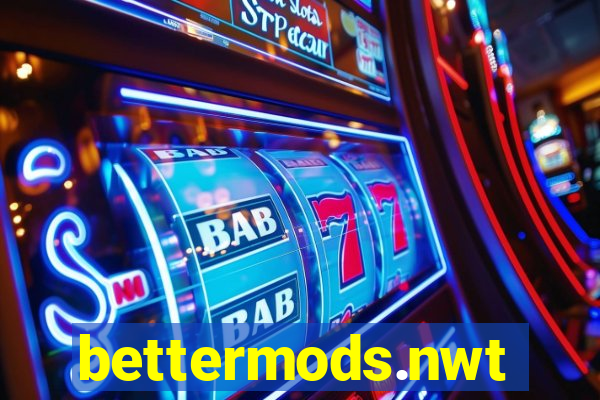 bettermods.nwt