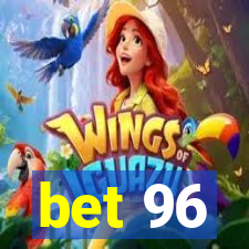 bet 96