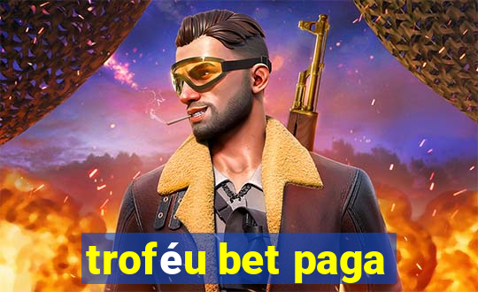 troféu bet paga