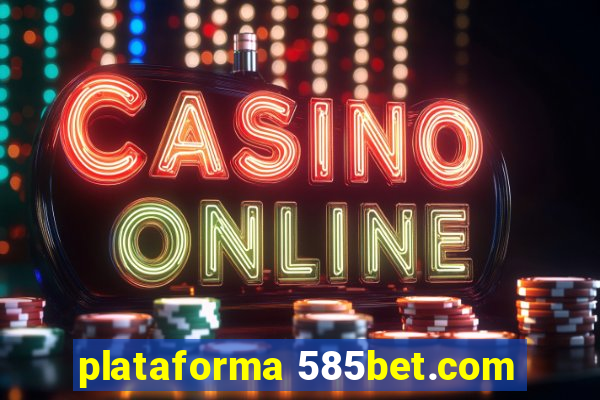 plataforma 585bet.com