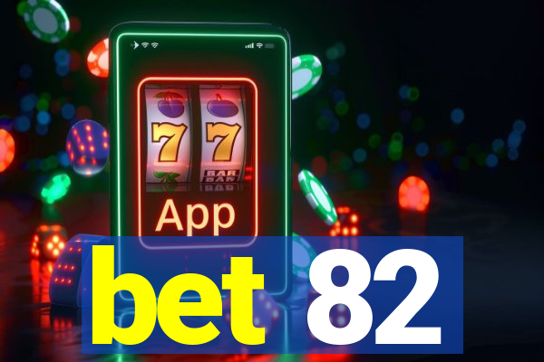 bet 82