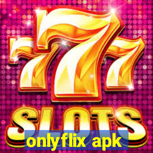 onlyflix apk