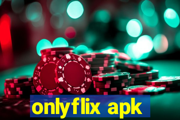 onlyflix apk